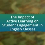 The Impact of Active Learning on Student Engagement in English Classes