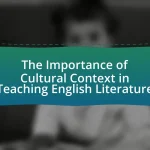 The Importance of Cultural Context in Teaching English Literature