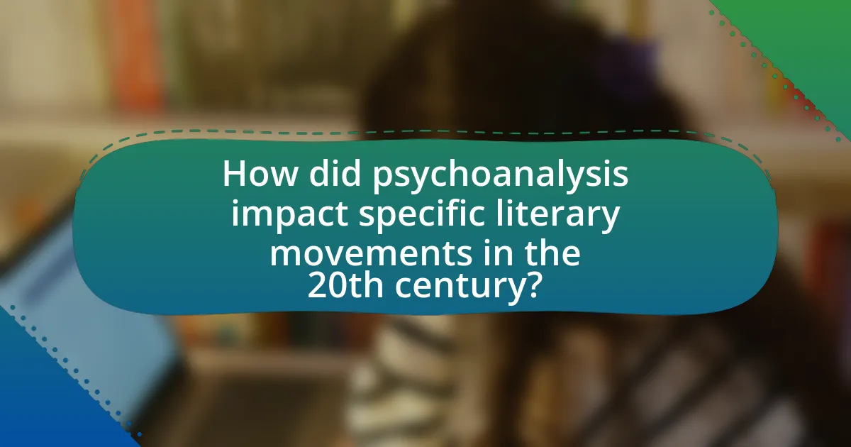 How did psychoanalysis impact specific literary movements in the 20th century?