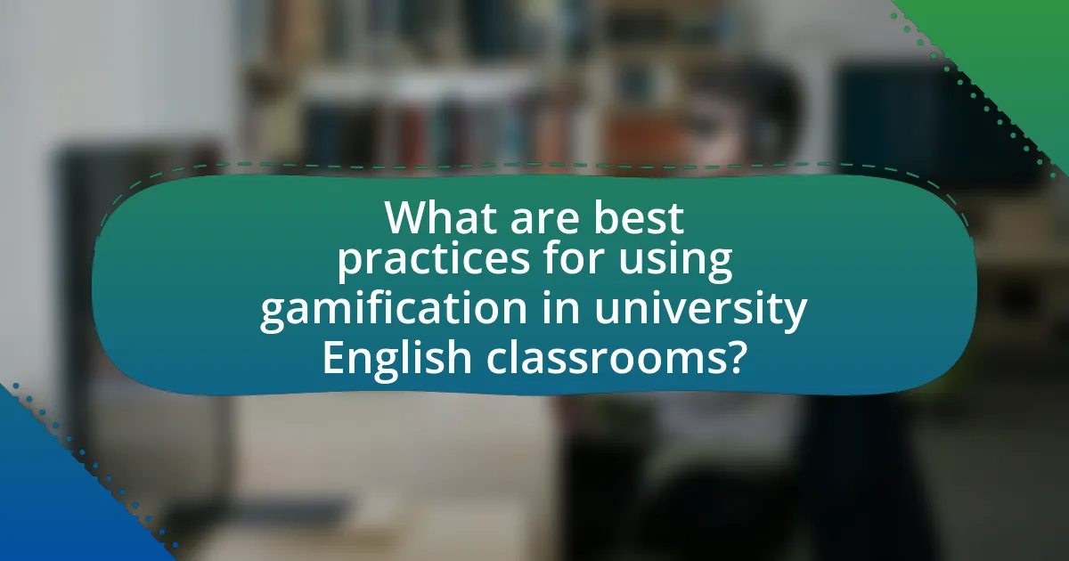 What are best practices for using gamification in university English classrooms?