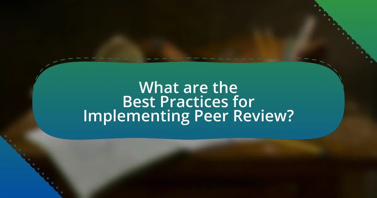 What are the Best Practices for Implementing Peer Review?