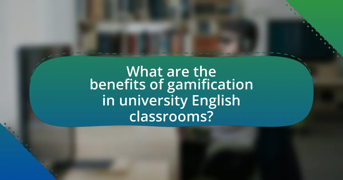 What are the benefits of gamification in university English classrooms?