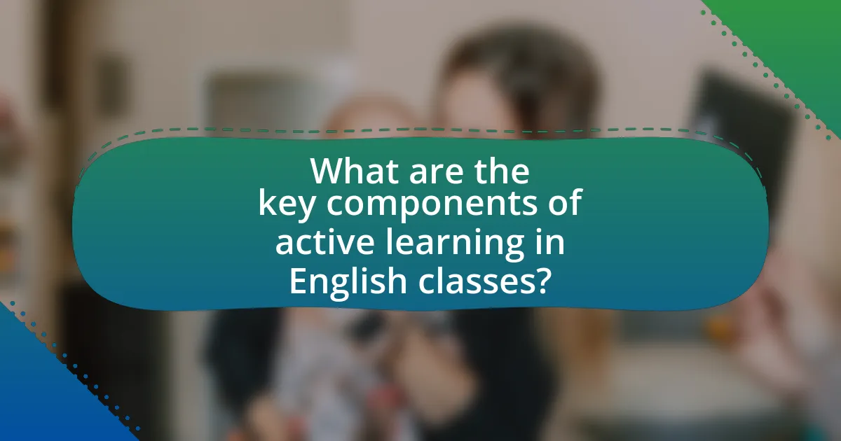 What are the key components of active learning in English classes?