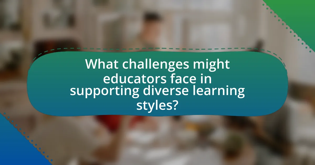 What challenges might educators face in supporting diverse learning styles?