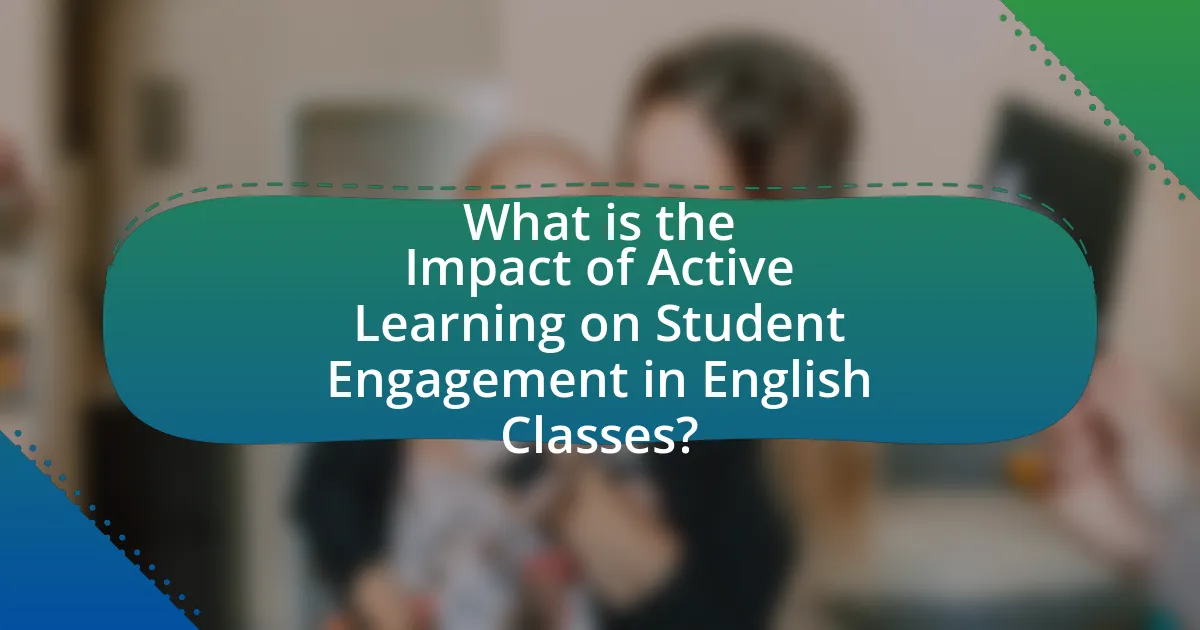 What is the Impact of Active Learning on Student Engagement in English Classes?