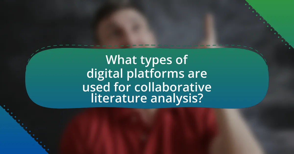 What types of digital platforms are used for collaborative literature analysis?